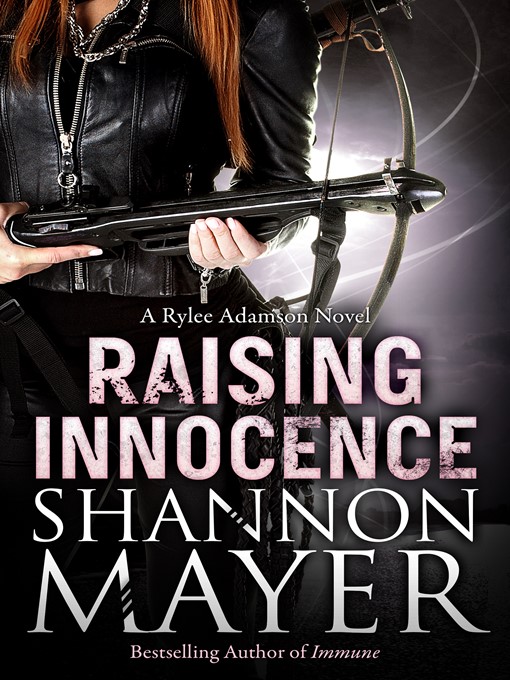 Title details for Raising Innocence (A Rylee Adamson Novel) #3 by Shannon Mayer - Available